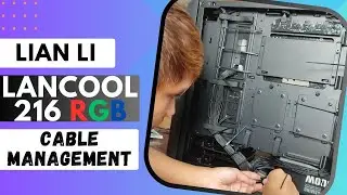 How I Cable Manage Lian Li LANCOOL 216 RGB TG Black (Time-lapse) | PCCM-54