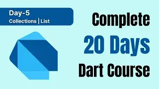 Complete 20 Days Dart Course | Day-5 | Dart Collections | List in Dart