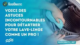 👉 Voici des astuces incontournables pour détartrer votre lave-linge comme un pro !