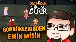 GÖRDÜKLERİNDEN EMİN MİSİN? | Goose Goose Duck