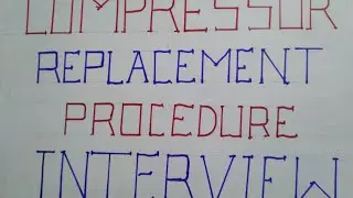 How to replace a compressor as per procedure. Step by step points for interview. Hindi/urdu