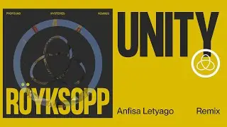 Röyksopp - 'Unity' ft. Karen Harding (Anfisa Letyago Remix) (Official Visualiser)