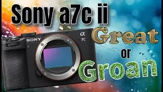 A7c ii practical review : what the other reviews did't tell you
