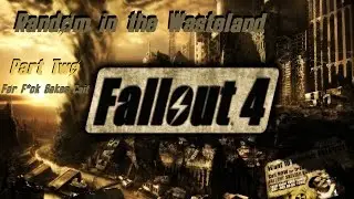 CAITS AT IT AGAIN!! | Random in the Wasteland Part Two: For F*uck Sakes Cait