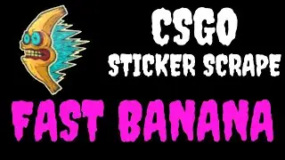 CSGO - Sticker | Fast Banana - Scrape - Counter Strike (NO EASTER EGG)