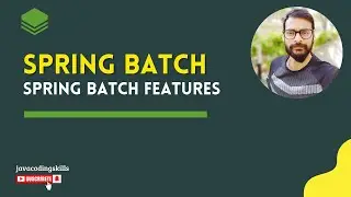 Spring Batch Features & Advantages