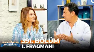Memet Özer ile Mutfakta 391. Bölüm 1. Fragmanı | Hande Kazanova, Ahmet Aras