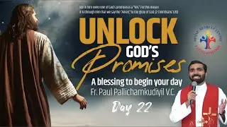 Unlock God's Promises: a blessing to begin your day (Day 22) - Fr Paul Pallichamkudiyil VC