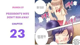 President's Wife Don't Run Away Chapter 23-Today I Will Beat You Up!