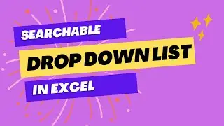 How to Create a Searchable Dynamic dropdown list in excel