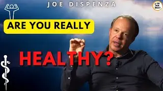 Joe Dispenza - MY DEFINITION OF HEALTH.  ARE YOU REALLY HEALTHY❓
