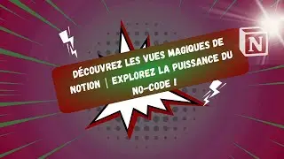 Master Notion Views in 15 Minutes | No-code in the spotlight!
