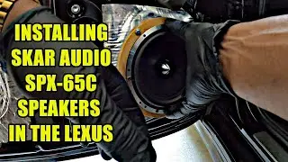 INSTALLING SKAR CAR AUDIO SPX-65C SPEAKERS IN THE LEXUS GS430