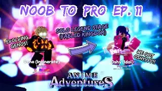 NOOB TO PRO #11 - Evolving Genos + Solo Fabled Kingdom Legend Stage | Anime Adventures