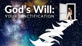 God's Will: Your Sanctification