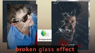 How to broken glass effects on snapseed /broken glass effect/snapseed new editing/by 