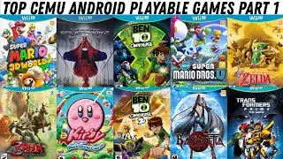 TOP 10 CEMU ANDROID PLAYABLE GAMES PART 1 | CEMU PLAYABLE GAMES | WII U GAMES  | CEMU