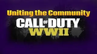Call of Duty WWII: Uniting the Community