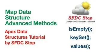 Map Data Structure in Apex | Map Advanced Methods | Apex Data Structures Tutorial by SFDC Stop