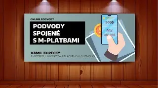 Prevíti na síti #04 - Podvody spojené s m-platbami