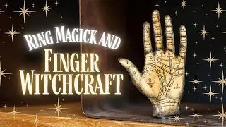 Ring Magick and Using our Fingers in Witchcraft