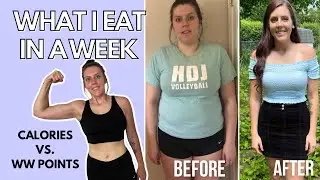 WHAT I EAT IN A WEEK | COMPARING WW PERSONALPOINTS vs. CALORIES & MACROS | My Weight Loss Journey