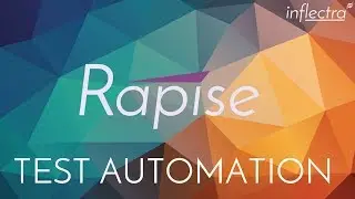 Rapise - Automated Software Testing Tool from Inflectra