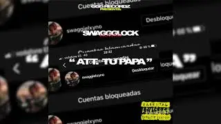 SwaggGlock - Att. Tu Papa  (Tiraera pa' Jhonny Lexus)