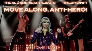 The All-American Rejects vs. Taylor Swift - Move Along, Anti-Hero! (Mashup by MixmstrStel)