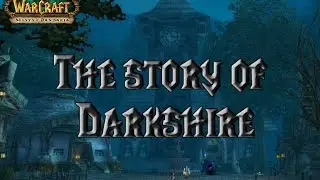 The Story of Darkshire [Lore]