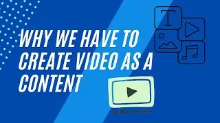 why we have to create video as a content