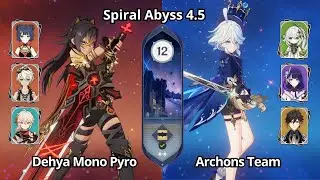 C1 Dehya Mono Pyro & C0 Archons Team - NEW Spiral Abyss 4.5 Floor 12 Genshin Impact