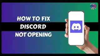 How to Fix Discord Not Opening