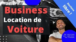 Comment créer un business de location de voiture ?
