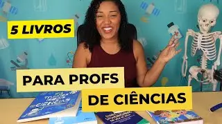 5 Livros para Professores de Ciências | Dicas da Profª Rafaela Lima