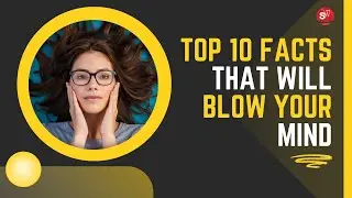 Top 10 Facts That Will Blow Your Mind! #Top10Facts #MindBlowingFacts #AmazingFacts