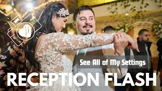 See All My Settings For The Reception Using Off Camera Flash