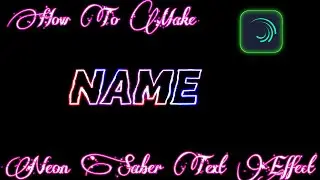 How To Make Neon Saber Text Effect | Alight motion tutorial