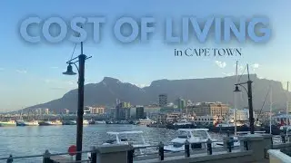Life in Cape Town - Let's get candid about the cost of living in Cape Town