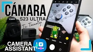 Samsung S23 Ultra CAMERA ASSISTANT ajustes de otro NIVEL