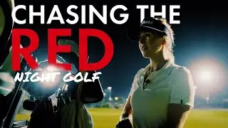 Chasing the Red - Episode 5! Night Golf Special Edition!