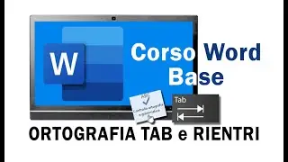 Corso WORD per l'UFFICIO, Controllo ORTOGRAFIA, TABULAZIONI e RIENTRI del TESTO #7