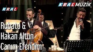 Canım Efendim - Rubato & Hakan Altun