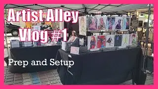 ARTIST ALLEY VLOG #1 | Preparing and setup for your first art market!