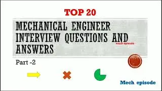 TOP 20 MECHANICAL ENGINEER INTERVIEW QUESTIONS ANS ANSWERS #MECHEPISODE #MECHANICALINTERVIEW #DESIGN