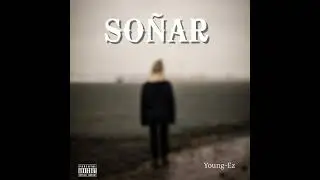 Young-Ez - SOÑAR  (AUDIO OFICIAL)