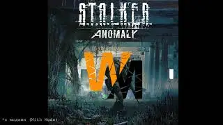 Обзор сборки модов на STALKER Anomaly 1.5.2. / WM / With Mods / ссылки на моды в описании!
