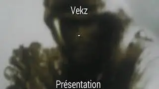 Vekz - Présentation