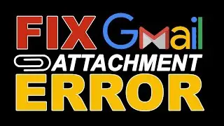 How To Fix Gmail Attachment Failed Errors - Gmail attachments Errors In Google Chrome - Quick Fix