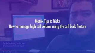 Matrix Tips & Tricks | How to manage high call volume using the call back feature | DICE Corporation